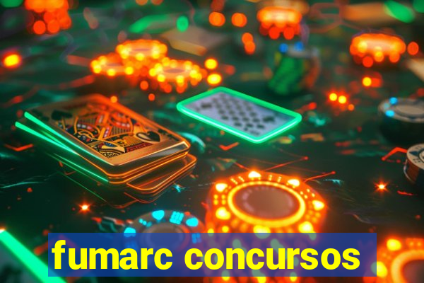 fumarc concursos